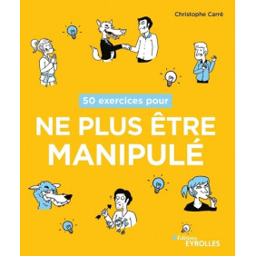 50 exercices pour ne plus être manipulé - Grand Format