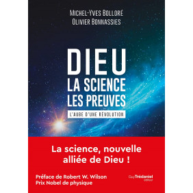 Dieu - La science - Les preuves - L'aube d'une révolution