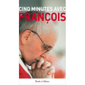 Cinq minutes avec François - 365 réflexions spirituelles