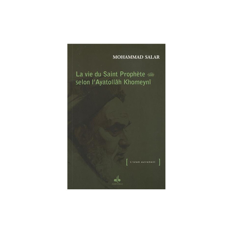 La vie du Saint Prophète selon l'Ayatollâh Khomaynî