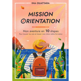 Mission Orientation : Mon aventure en 10 étapes