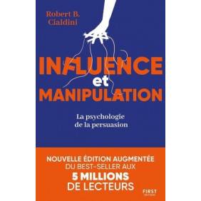 Influence et manipulation - La psychologie de la persuasion édition revue et augmentée édition revue et augmentée - Grand Format