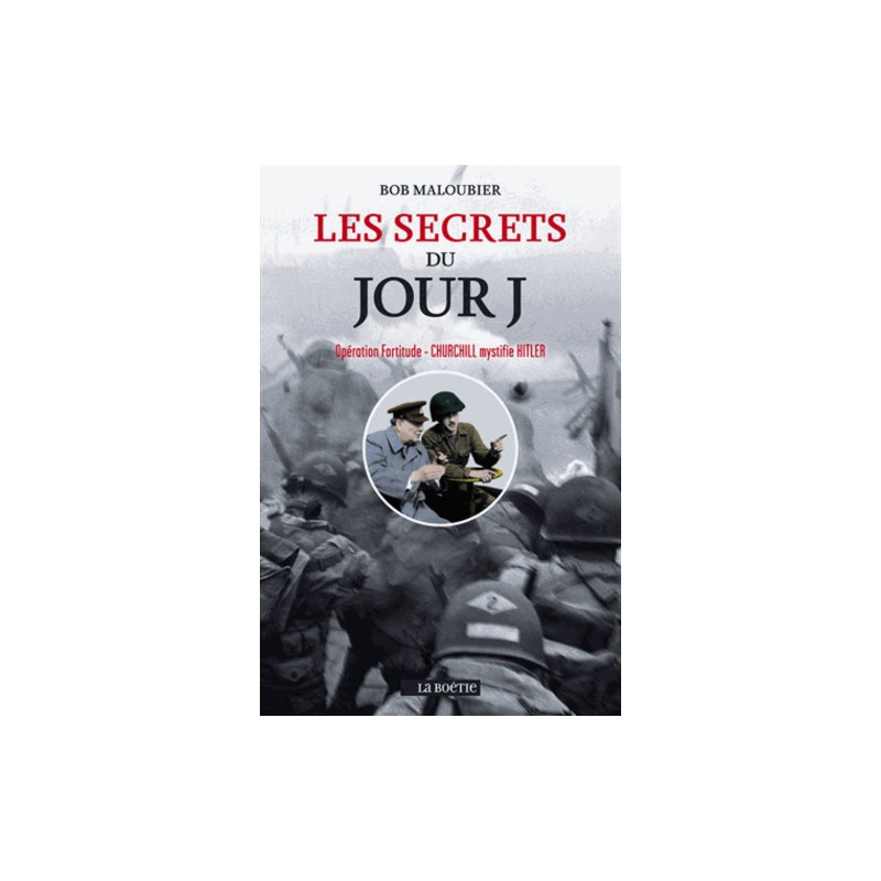 Les secrets du Jour J - Opération Fortitude - Churchill mystifia Hitler - Grand Format