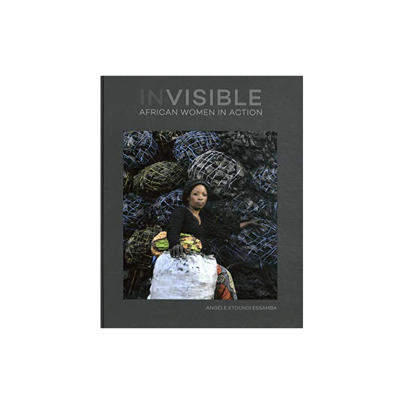 Invisible: African women in action Édition en Anglais