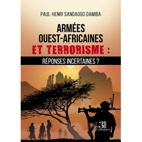 Armées ouest-africaines et terrorisme : réponses incertaines ? - Grand Format