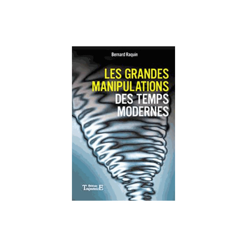Les grandes manipulations des temps modernes