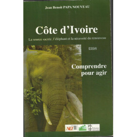 Côte d’Ivoire : La source sacrée, L’Eléphant et  La Nécessité du Renouveau