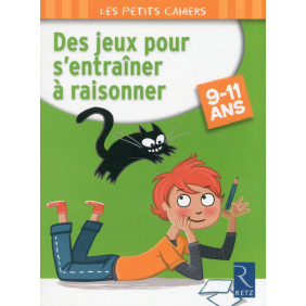 Des jeux pour s'entraîner à raisonner 9-11ans