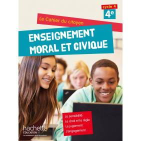 Enseignement moral et civique 4e Le cahier du citoyen Edition 2015
