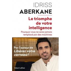 Le triomphe de votre intelligence - Idriss Aberkane