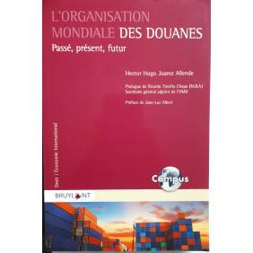 L'Organisation Mondiale Des Douanes passé présent futur