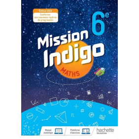 Mathématiques 6e Mission Indigo - Grand Format Edition 2021