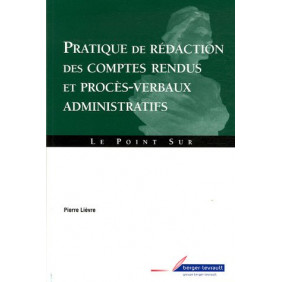 Pratique de rédaction des comptes rendus et procès-verbaux administratifs