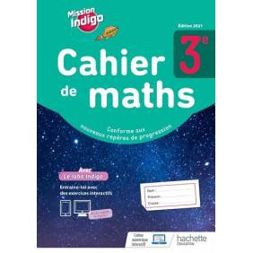 Cahier de maths 3e Mission Indigo - Grand Format Edition 2021