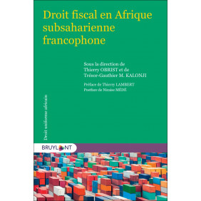 Droit fiscal en Afrique subsaharienne francophone 1re édition 2022