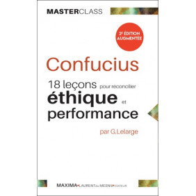 Confucius - 18 leçons pour réconcilier éthique et performance - Grand Format