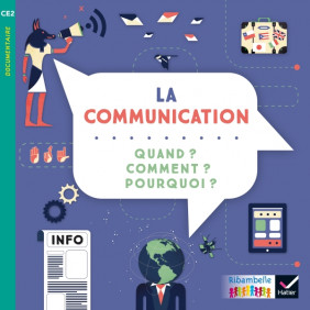 Ribambelle CE2 éd. 2017 - La communication : quand ? comment ? pourquoi ? - Album 6