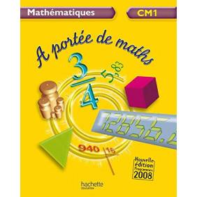 A portée de maths CM1 - Livre de l'élève - Ed.2009