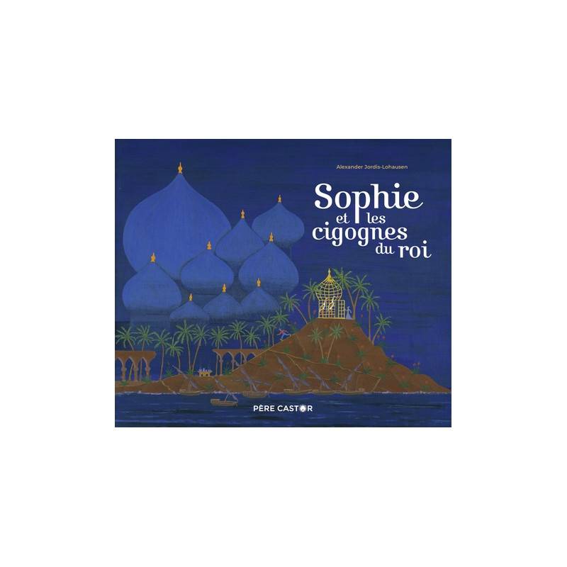 Sophie et les cigognes du roi - Album