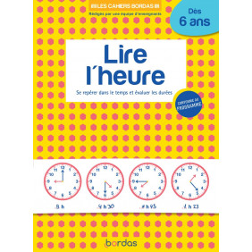 Lire l'heure - Se repérer dans le temps et évaluer les durées Edition 2020 - Grand Format