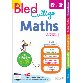 Maths 6e à 3e Le Bled Collège - Edition 2019 - Grand Format