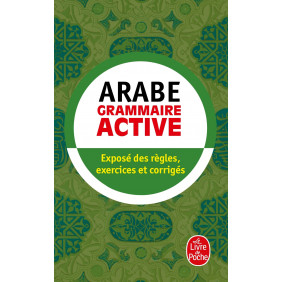 Arabe - Grammaire Active - exposé des règles, exercices et corrigés Poche