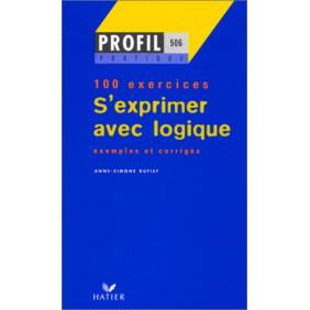 S'exprimer avec logique - 100 exercices Poche