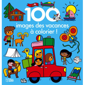 100 Images à colorier - Les Vacances - Dès 3 ans