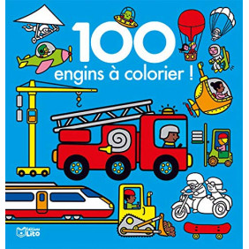 100 images à colorier: Les engins - Dès 2 ans