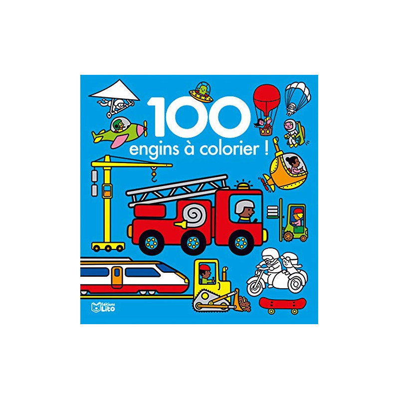 100 images à colorier: Les engins - Dès 2 ans
