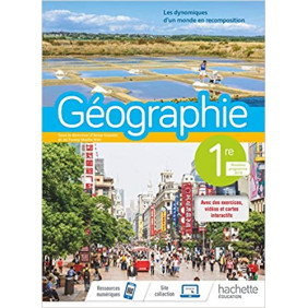 Géographie 1re - Les dynamiques d'un monde en recomposition Edition 2019