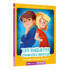 Les enquêtes d'Anatole Bristol, Tome 7 : Les super pouvoirs d'Anatole