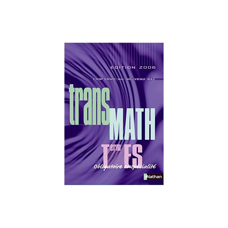 TRANSMATH TERM ES OBLIGATOIRE + SPECIALITE 2006 Broché