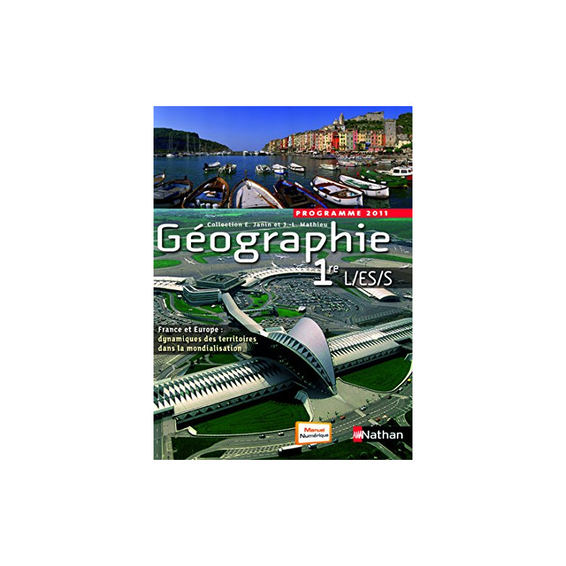 Géographie 1re L/ES/S - programme 2011 - Manuel grand format