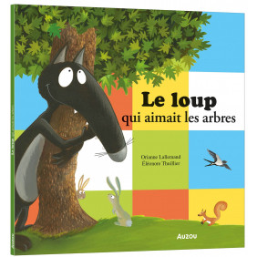 Le loup qui aimait les arbres - Album - Dès 3 ans
