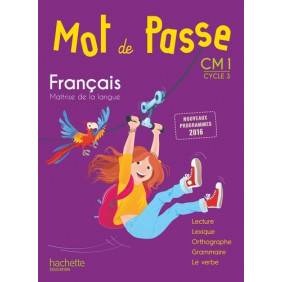 Français CM1 Cycle 3 Mot de passe - Manuel de l'élève - Grand Format
Edition 2017