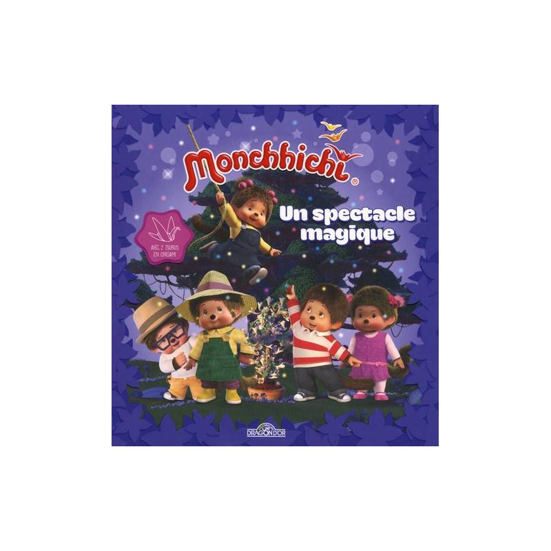 Monchhichi - Album
Un spectacle magique