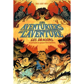Les aventuriers de l'aventure Tome 2 - Grand Format
Les dragons (ou pourquoi ces grosses bêtes mordent)