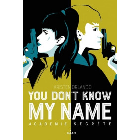 You don't know my name Tome 2
Académie secrète