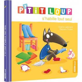 P'tit loup s'habille tout seul - Album - De 0 - 3 ans