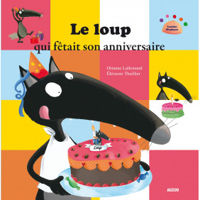 Le loup qui fêtait son anniversaire - Album - Dès 3 ans