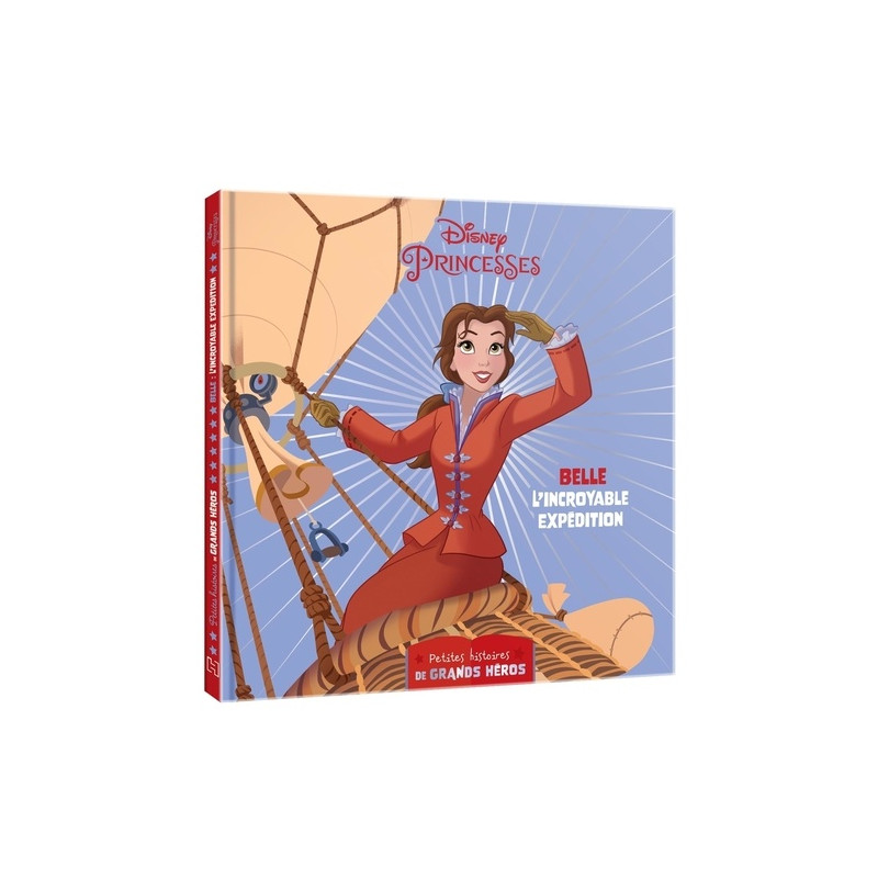 Belle L'incroyable expédition - Petites histoires de grands héros - Album