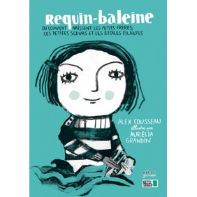 Requin-baleine - Ou comment naissent les petits frères, les petites soeurs et les étoiles filantes