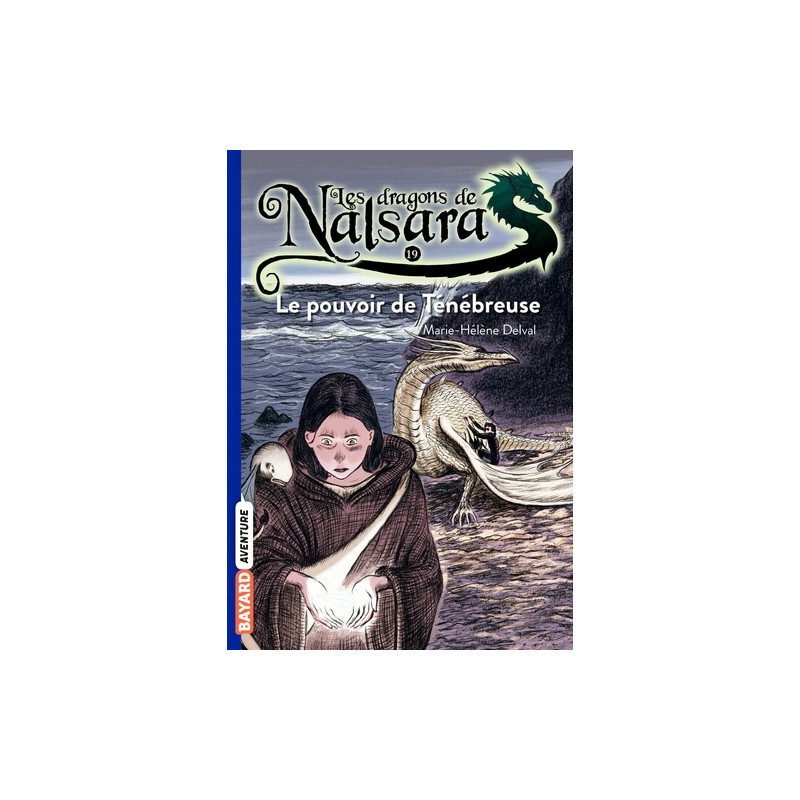 Les dragons de Nalsara Tome 19 - Poche
Le pouvoir de Ténébreuse 0 - 11 ans