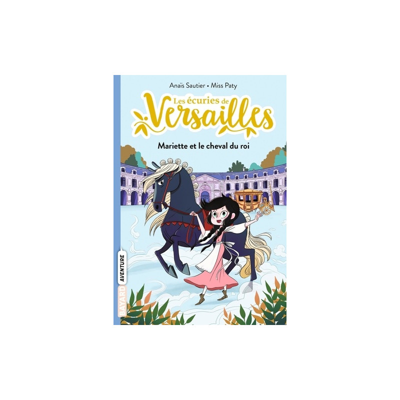 Les écuries de Versailles Tome 1 - Poche
Mariette et le cheval du roi Dès 11 ans