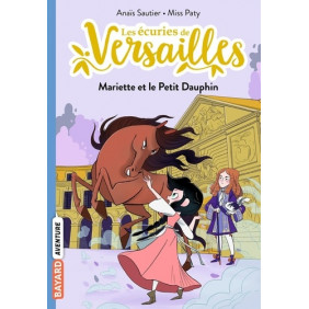 Les écuries de Versailles Tome 2 - Poche
Mariette et le Petit Dauphin 8 - 9 ans