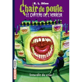 Chair de poule - Le château de l'horreur Tome 5 - Poche
Interdit de crier !