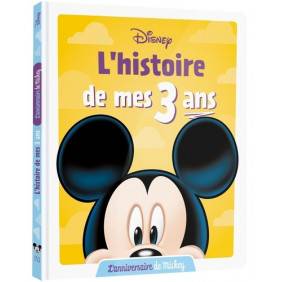L'Histoire de mes 3 ans - L'Anniversaire de Mickey - Album 0 - 3 ans
