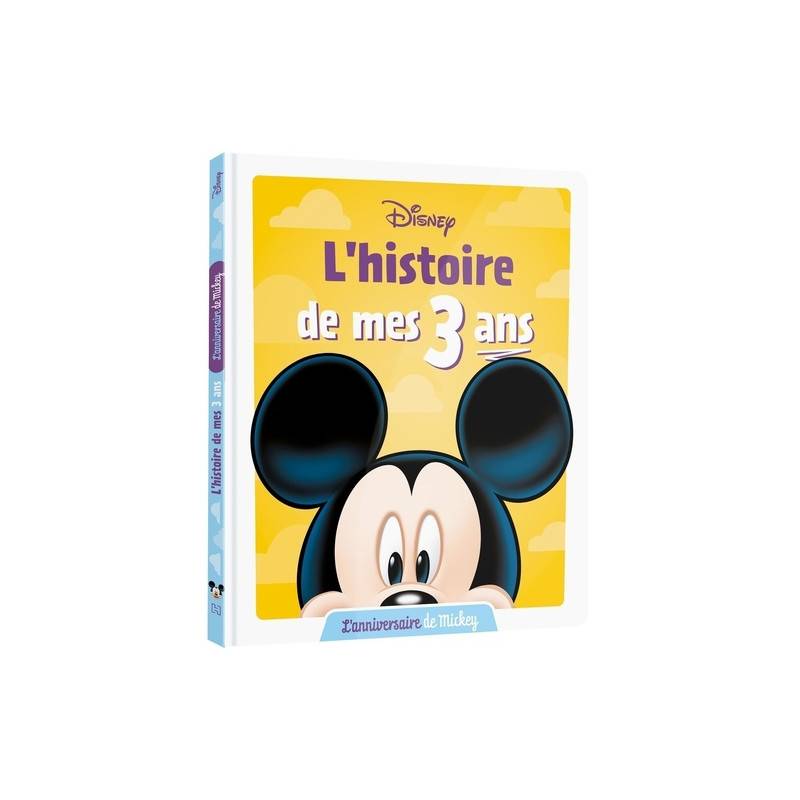 L'Histoire de mes 3 ans - L'Anniversaire de Mickey - Album 0 - 3 ans
