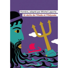 12 récits de l'Iliade et l'Odyssée - Poche 10 - 13 ans